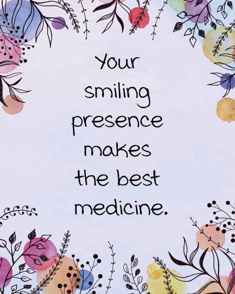 mothers day card with text: Your smiling presence makes the best medicine.