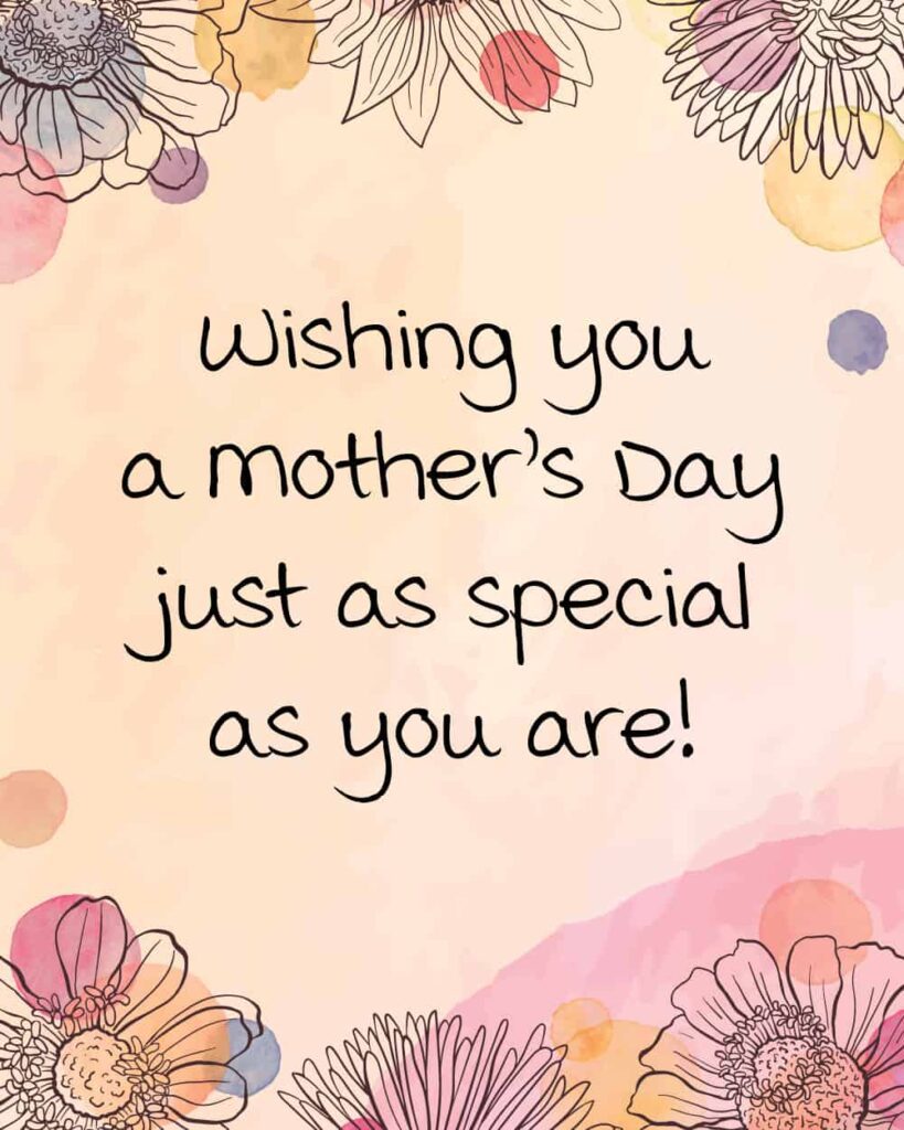 mothers day card with text: Wshing you a other's day just as special as you are!